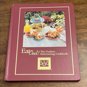Eat Out! The Outdoor Entertaining Cookbook Hard Cover Beautiful Photos